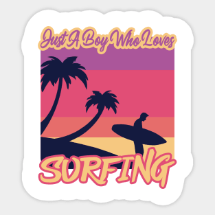 Just A Boy Who Loves Surfing Sticker